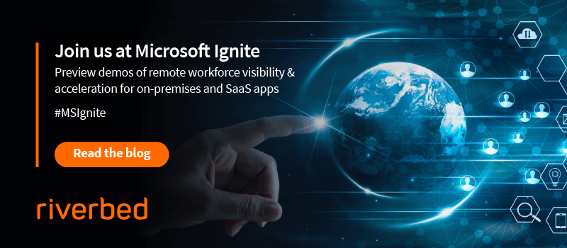 Visibility and Performance from the Client to the Cloud: Riverbed at Microsoft Ignite 2021
